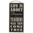 10  Wooden Sign: Teachers Make Dreams Come True Online Sale