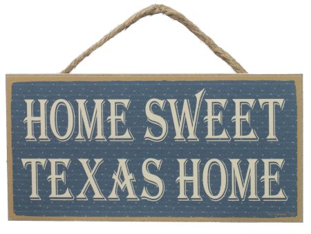 10  Wooden Sign: Home Sweet Texas Fashion