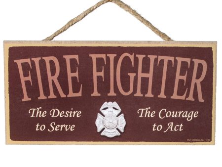 10  Wooden Sign: Fire Fighter Courage Discount