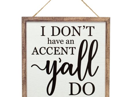 10  Square Wooden Sign: Y all Have an Accent Sale