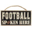 10  Wooden Sign: Football Spoken Here Discount