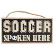 10  Wooden Sign: Soccer Spoken Here Cheap