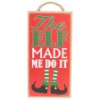 10  Wooden Sign: Elf Made Me Do It Hot on Sale