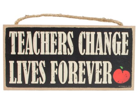 10  Wooden Sign: Teachers Change Lives Discount