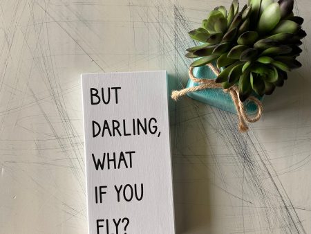 But darling what if you fly? Supply