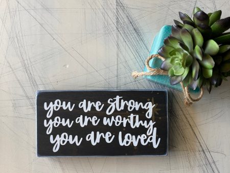 You are strong, you are worthy, you are loved Online